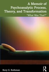 A Memoir of Psychoanalytic Process, Theory, and Transformation (ISBN: 9781041381587)