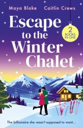 Escape To The Winter Chalet (ISBN: 9780263425666)