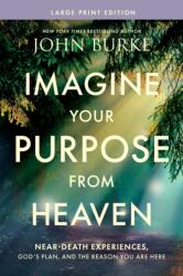 Imagine Your Purpose from Heaven, Large Print (ISBN: 9798400518393)