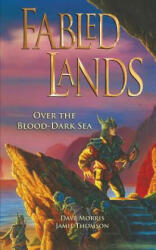 Fabled Lands: Over the Blood-Dark Sea (ISBN: 9780956737229)