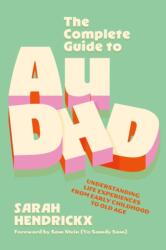 The Complete Guide to AuDHD (ISBN: 9781839979965)