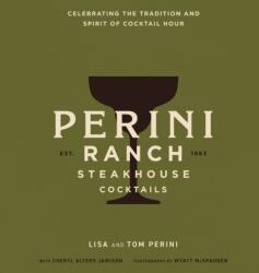 Perini Ranch Steakhouse Cocktails (ISBN: 9781400350032)