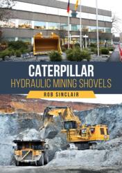 Caterpillar Hydraulic Mining Shovels (ISBN: 9781398127845)