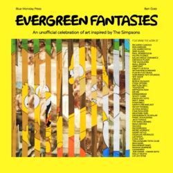 Evergreen Fantasies: An unofficial celebration of art inspired by The Simpsons (ISBN: 9781068166310)