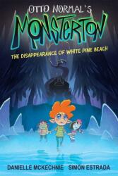 Otto Normal's Monsterton: The Disappearance of White Pine Beach (ISBN: 9781524881177)