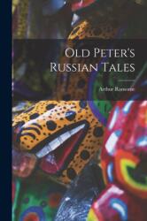 Old Peter's Russian Tales (ISBN: 9781015417304)