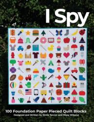 I Spy 100 Foundation Paper Pieced Quilt Blocks (ISBN: 9781953970008)