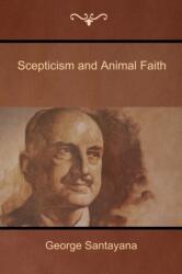 Scepticism and Animal Faith (ISBN: 9781604448627)