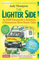 The Lighter Side. An NHS Paramedic's Selection of Humorous Mess Room Tales (ISBN: 9781910734117)