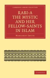 Rabi'a The Mystic and Her Fellow-Saints in Islam (ISBN: 9781108015912)