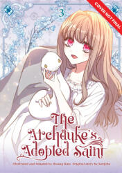 The Archduke's Adopted Saint Volume 3 - Bino Hwang (ISBN: 9789347195426)