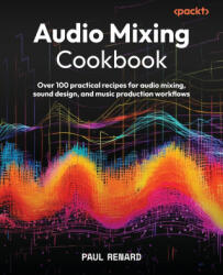 Audio Mixing Cookbook - Paul Renard (ISBN: 9781836649212)