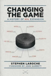 Changing the Game - Stephen Laroche, John Garrett (ISBN: 9781770410794)