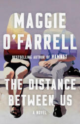 The Distance Between Us - O'Farrell, Maggie (ISBN: 9780593687963)