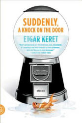 SUDDENLY A KNOCK ON THE DOOR - Etgar Keret, Nathan Englander, Miriam Shlesinger, Sondra Silverston (ISBN: 9780374533335)
