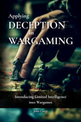 Applying Deception in Wargaming - Paddy Griffith, John Curry (2026)