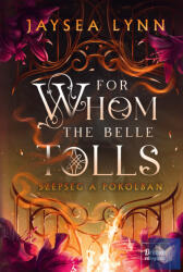 For Whom the Belle Tolls - Szépség a pokolban (ISBN: 9789636903138)