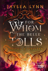 For Whom the Belle Tolls - Szépség a pokolban (ISBN: 9789636903732)