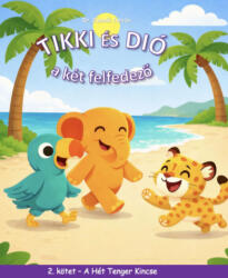 Tikki és Dió A Két Felfedező - 2. Kötet: A Hét Tenger Kincse (ISBN: 9786150268408)