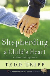 Shepherding a Child's Heart - Tedd Tripp, David Powlison (ISBN: 9780966378603)