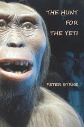 The Hunt For The Yeti - Peter C Byrne Frgs (ISBN: 9781514357507)