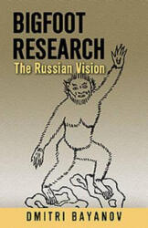 Bigfoot Research - Dmitri Bayanov (ISBN: 9780888397065)