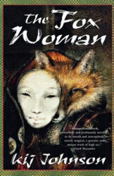 Fox Woman - Kij Johnson (ISBN: 9780312875596)
