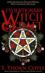 Evolutionary Witchcraft 20th Anniversary Revised Edition - T. Thorn Coyle (ISBN: 9781946476586)
