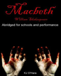 Macbeth: Abridged for Schools and Performance - William Shakespeare, Kj O'Hara (ISBN: 9781499391381)