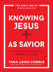 Knowing Jesus as Savior - Tara-leigh Cobble (ISBN: 9780764243585)