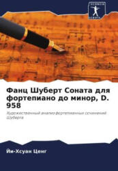 Fanc Shubert Sonata dlq fortepiano do minor, D. 958 - Ji-Hsuan Ceng (ISBN: 9786206508458)