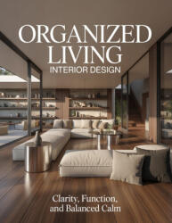 Organized Living Interior Design - Aurelia Venn Publishing (2025)