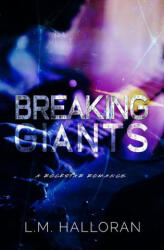 Breaking Giants - L. M. Halloran (2017)