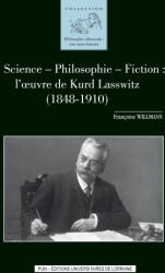 Science, philosophie, fiction - l'oeuvre de Kurd Lasswitz, 1848-1910 - Willmann (2017)