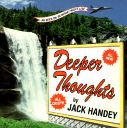 Deeper Thoughts - Jack Handey (1993)