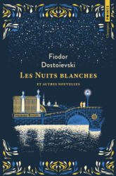 Les Nuits blanches et autres nouvelles - Dostoïevski (ISBN: 9791041427949)