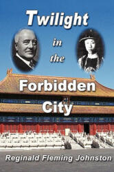 Twilight in the Forbidden City - Reginald Flemi Johnston (ISBN: 9780968045954)