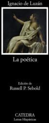 La poética o reglas de la poesía en general, y de sus principales especies - Ignacio de Luzán (ISBN: 9788437624808)