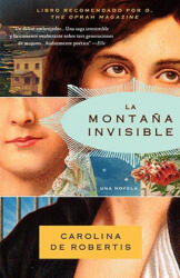 La Montana Invisible = Invisible Mountain - Carolina De Robertis (ISBN: 9780307472359)