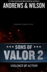 Sons of Valor II: Violence of Action - Jeffrey Wilson (ISBN: 9781094093536)