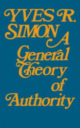General Theory of Authority, A - Yves R. Simon (ISBN: 9780268010041)