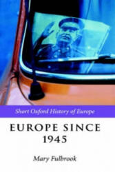 Europe Since 1945 - Mary Fulbrook (ISBN: 9780198731795)