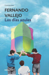 Los días azules - FERNANDO VALLEJO (ISBN: 9788466335638)