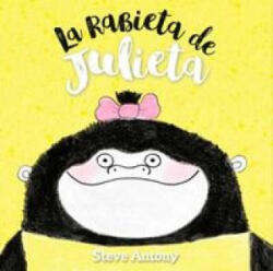 Rabieta de Julieta, La - Steve Antony (ISBN: 9788494431845)