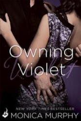 Owning Violet: The Fowler Sisters 1 - Monica Murphy (ISBN: 9781472227416)