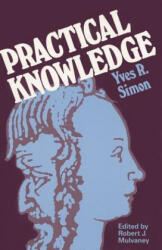 Practical Knowledge - Yves R. Simon (ISBN: 9780823213177)