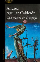 ASESINA EN EL ESPEJO, UNA | AGUILAR-CALDERON, ANDREA (2024)