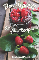 Bon Appetit! 95 Jam Recipes - Tania O'neill, Barbara O'neill (2023)