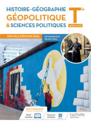 Histoire-Géographie, Géopolitique et Sciences politiques Tle spé - Livre élève - Ed. 2024 - Franciane Allaire, Géraldine Féaux, Thomas Gangneux, Matthieu Gosse, Fanny Maillo-Viel, Nicolas Marichez, Michaël Navarro, Julien Picollier, Stéphane Vautier, Paul