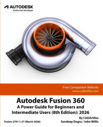 Autodesk Fusion 360 - CADArtifex, John Willis, Sandeep Dogra (ISBN: 9789394074361)